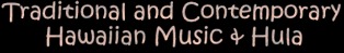 Traditional and Contemporary Hawaiian Music and Hula